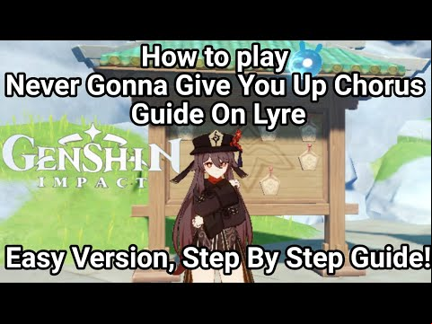 Genshin Impact | How to play Never gonna give you up (Chorus, Easy) on the lyre. Step by Step Guide