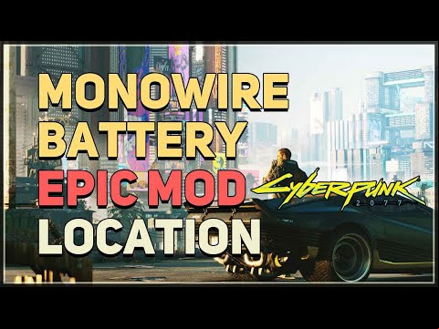 Epic Monowire Battery Mod Location Cyberpunk 2077